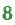 8 